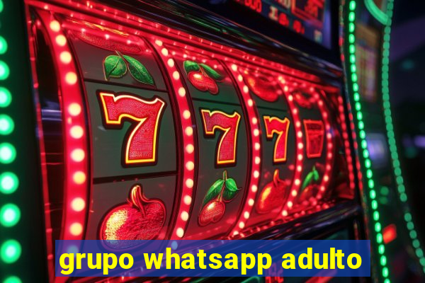 grupo whatsapp adulto